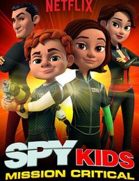 Spy Kids: Mission Critical � Season 1